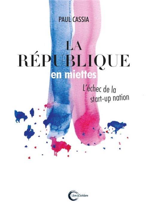 Emprunter La République en miettes. L'échec de la start-up nation livre