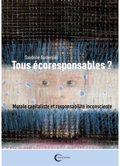 Emprunter Tous écoresponsables ? Inconscient et responsabilité inconsciente livre