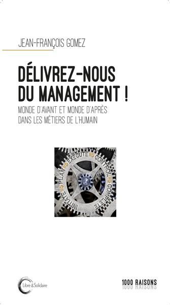 Emprunter Délivrez-nous du management ! Monde d'avant et monde d'après dans les métiers de l'humain livre