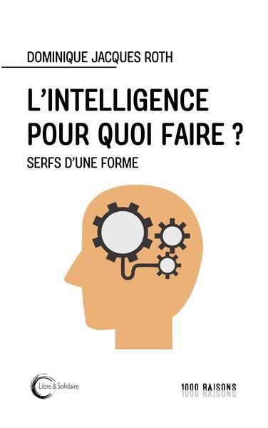 Emprunter L'intelligence pour quoi faire ? Une archéologie de la servitude livre