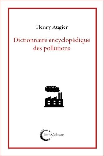 Emprunter Dictionnaire encyclopédique des pollutions livre