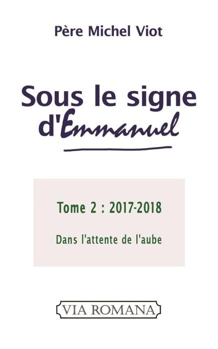 Emprunter Sous le signe d'Emmanuel. Tome 2 (2017-2018) Dans l'attente de l'aube livre