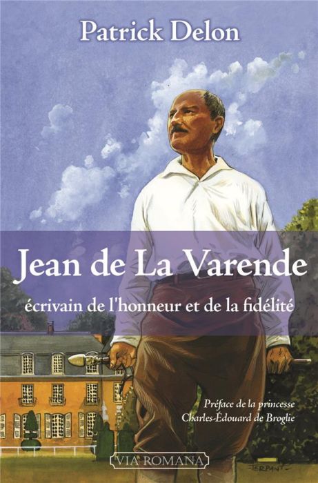 Emprunter Jean de La Varende. Ecrivain de l'honneur et de la fidélité livre