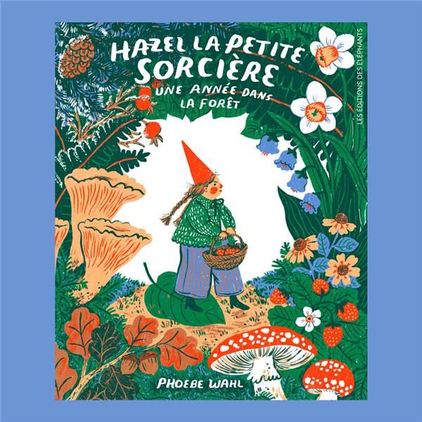 Emprunter Hazel la petite sorcière. Une année dans la forêt livre