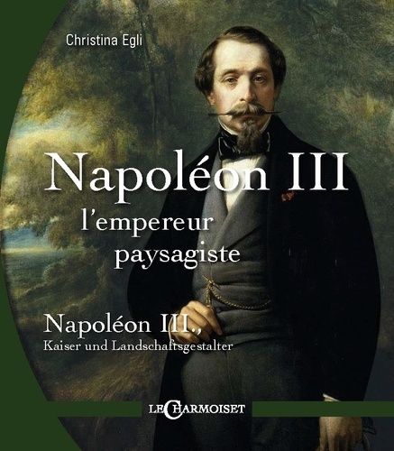 Emprunter Napoleon III, l'empereur paysagiste. Edition bilingue français-allemand livre