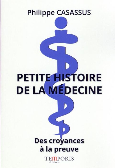 Emprunter Petite histoire de la médecine. Des croyances à la preuve livre