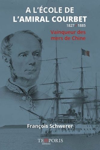 Emprunter A l'école de l'amiral Courbet. Vainqueur des mers de Chine livre