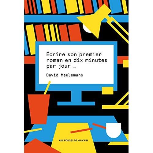 Emprunter Ecrire son premier roman en 10 minutes par jour livre