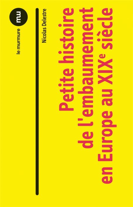 Emprunter Petite histoire de l'embaumement en Europe au XIXe siècle livre