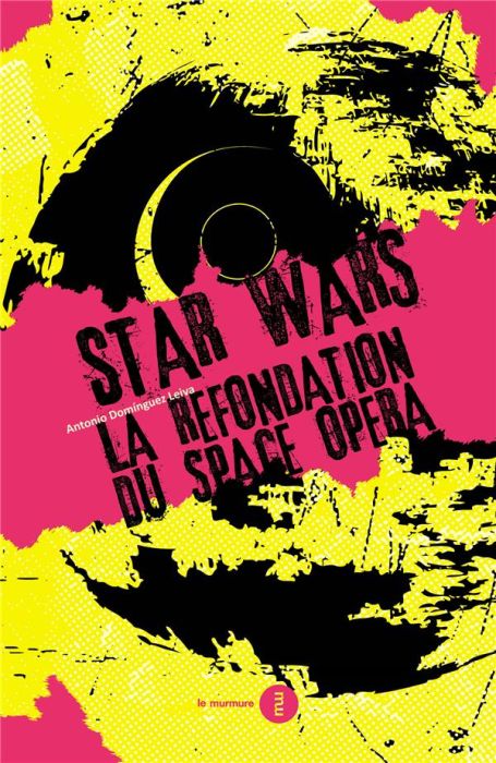 Emprunter Star Wars. La refondation du Space Opera livre