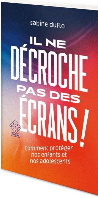 Emprunter Il ne décroche pas des écrans ! Comment protéger nos enfants et nos adolescents, Edition revue et au livre