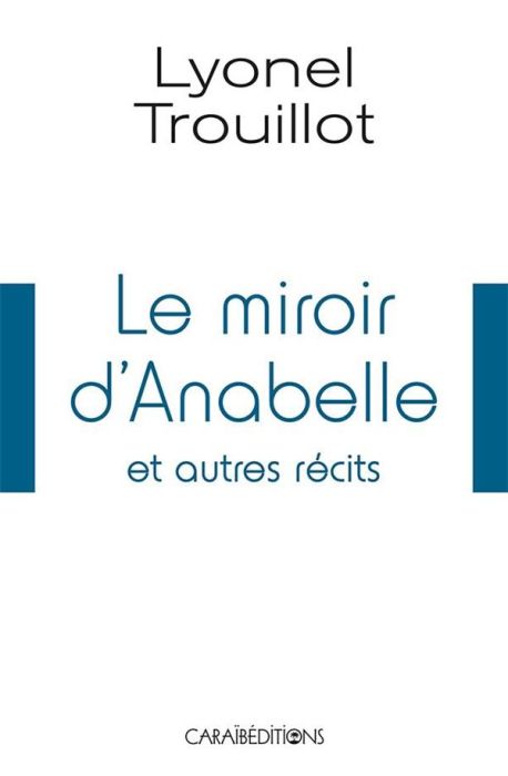 Emprunter Le miroir d'Anabelle et autres récits livre