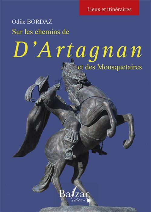 Emprunter Sur les chemins de d'Artagnan et des Mousquetaires. Lieux et itinéraires livre