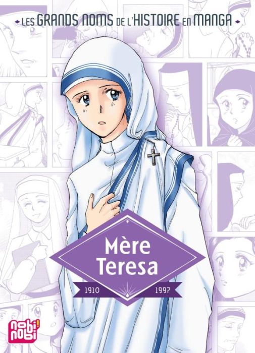 Emprunter Les grands noms de l'Histoire en manga : Mère Teresa, 1910-1997 livre