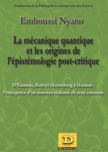 Emprunter La mécanique quantique et les origines de l'épistémologie post-critique. D'Einstein, Bohr et Heisenb livre