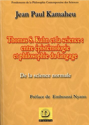 Emprunter Thomas S. Kuhn et la science : entre épistémologie et philosophie du langage. De la science normale livre