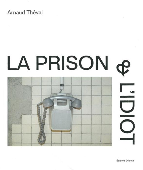 Emprunter La prison et l'idiot livre