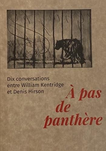 Emprunter À pas de panthère. Conversations entre William Kentridge et Denis Hirson livre