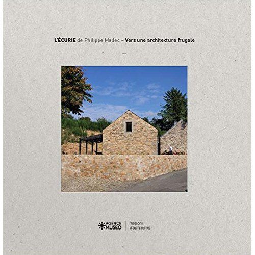 Emprunter L'Ecurie. Manifeste pour une architecture frugale livre