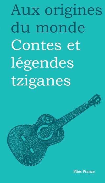 Emprunter Contes et légendes tziganes. 2e édition revue et augmentée livre