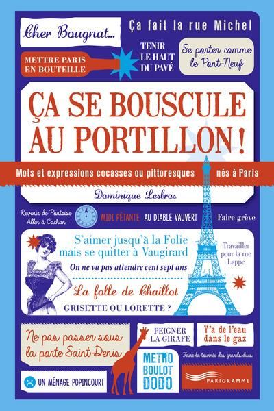 Emprunter Ca se bouscule au portillon ! Mots et expressions cocasses ou pittoresques nés à Paris livre