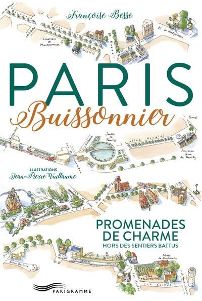 Emprunter Paris buissonnier. Promenades de charme hors des sentiers battus, Edition 2017 livre