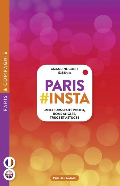 Emprunter Paris #insta. Meilleurs spots photo, bons angles, trucs et astuces, Edition bilingue français-anglai livre