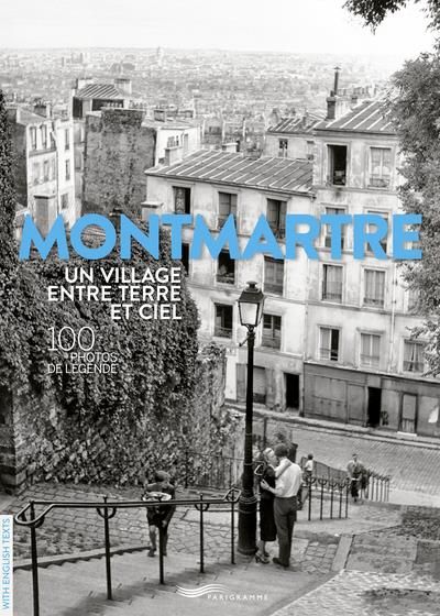 Emprunter Montmartre un village entre terre et ciel - 100 photos de légende livre