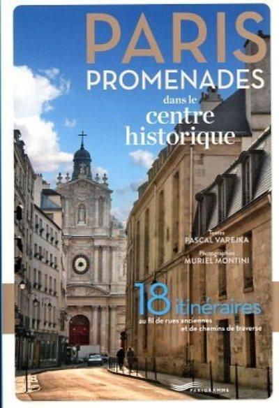 Emprunter Paris, promenades dans le centre historique. 18 itinéraires au fil des rues anciennes et des chemins livre