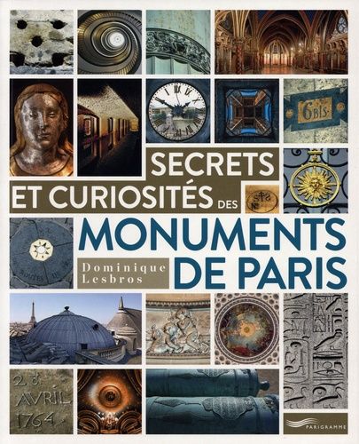 Emprunter Secrets et curiosités des monuments de Paris livre