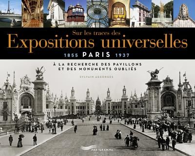 Emprunter Sur les traces des expositions universelles - À la recherche des pavillons et des monuments oubliés livre