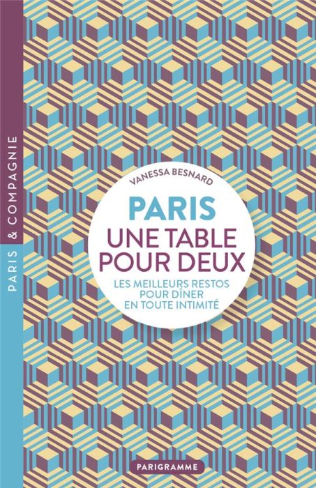 Emprunter PARIS UNE TABLE POUR DEUX - LES MEILLEURS RESTOS POUR DINER EN TOUTE INTIMITE livre