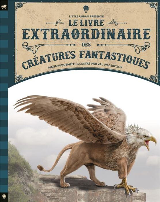 Emprunter Le livre extraordinaire des créatures fantastiques livre