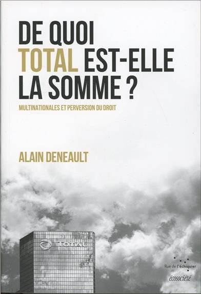 Emprunter De quoi Total est elle la somme ? / Multinationales et perversion du droit livre