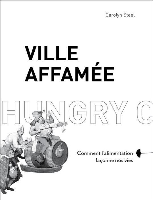 Emprunter Ville affamée / Comment l'alimentation façonne nos vies livre