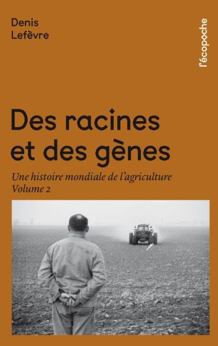 Emprunter Des racines et des gènes. Une histoire mondiale de l'agriculture Volume 2 livre