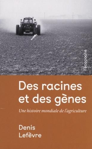 Emprunter Des racines et des gènes. Une histoire mondiale de l'agriculture, 2 volumes livre