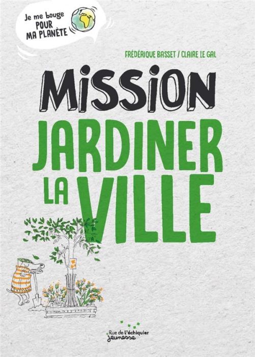 Emprunter Mission jardiner la ville livre