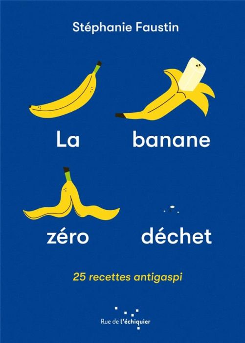 Emprunter La banane zéro déchet. 25 recettes anti-gaspi livre