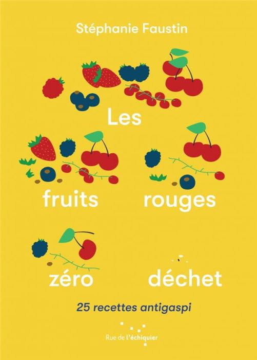 Emprunter Les fruits rouges zéro déchet. 25 recettes antigaspi livre