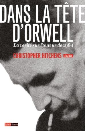 Emprunter Dans la tête d'Orwell. La vérité sur l'auteur de 1984 livre