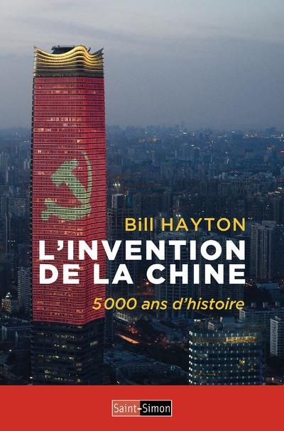 Emprunter L'invention de la Chine. 5000 ans d'histoire livre