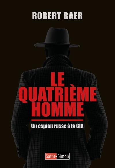 Emprunter Le Quatrième Homme. Un espion russe à la CIA livre