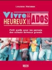 Emprunter Vivre heureux avec ses ados. Petit guide pour les parents des enfants devenus grands livre