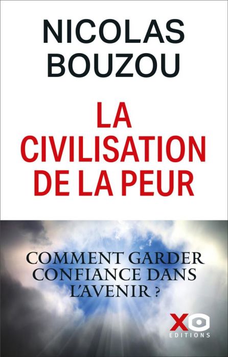 Emprunter La civilisation de la peur. Pourquoi et comment garder confiance dans l'avenir livre