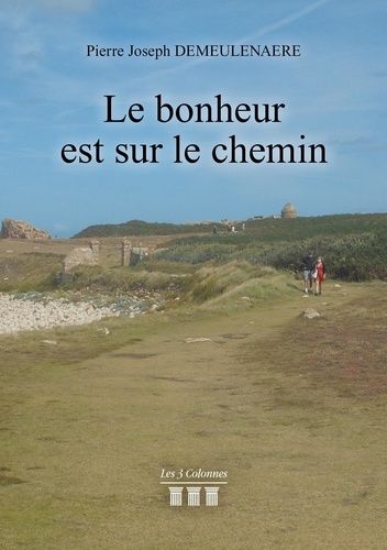 Emprunter Le bonheur est sur le chemin livre