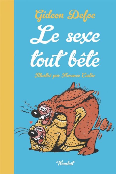 Emprunter Le Sexe tout bête. La sexualité des animaux petits et grand livre