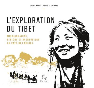 Emprunter L'exploration du Tibet. Missionnaires, espions et aventuriers au pays des neiges livre