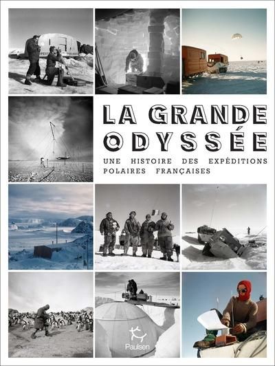 Emprunter La grande odyssée. Une histoire des expéditions polaires françaises livre