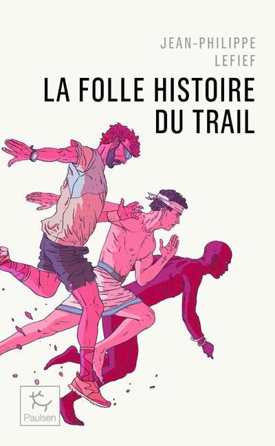 Emprunter La folle histoire du trail livre